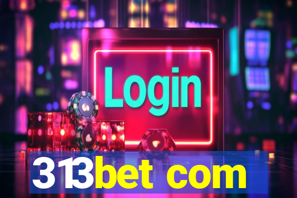 313bet com